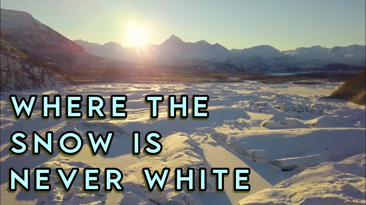 Where the Snow is Never White