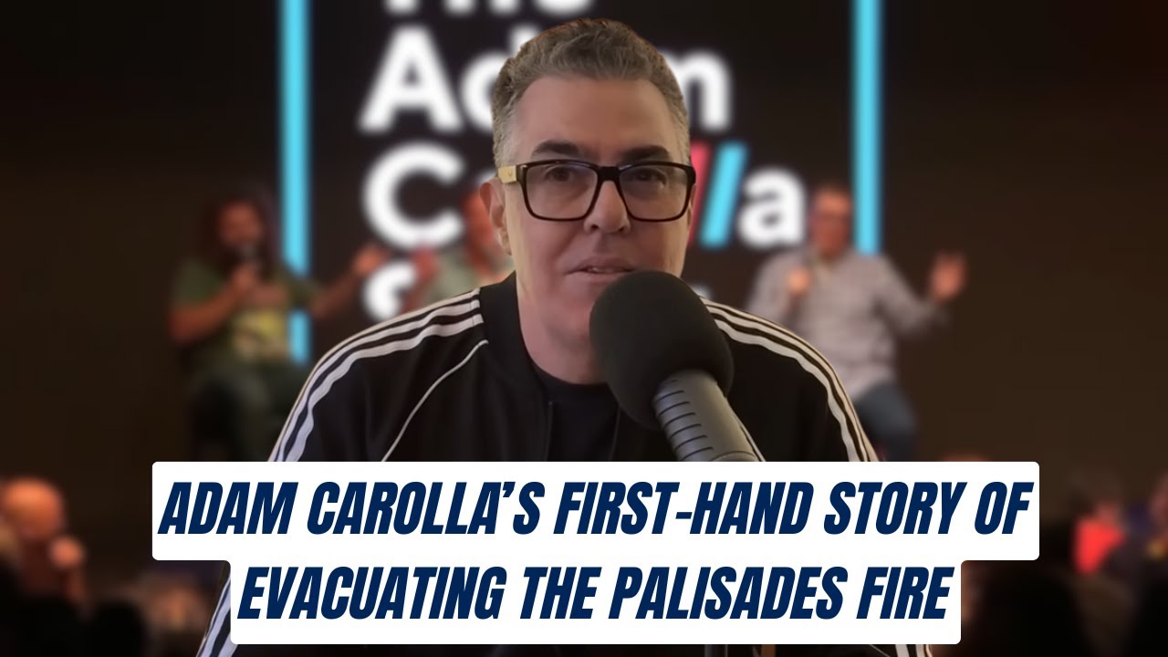 Adam Carolla’s First-Hand Story of Evacuating the Palisades Fire | The Adam Carolla Show