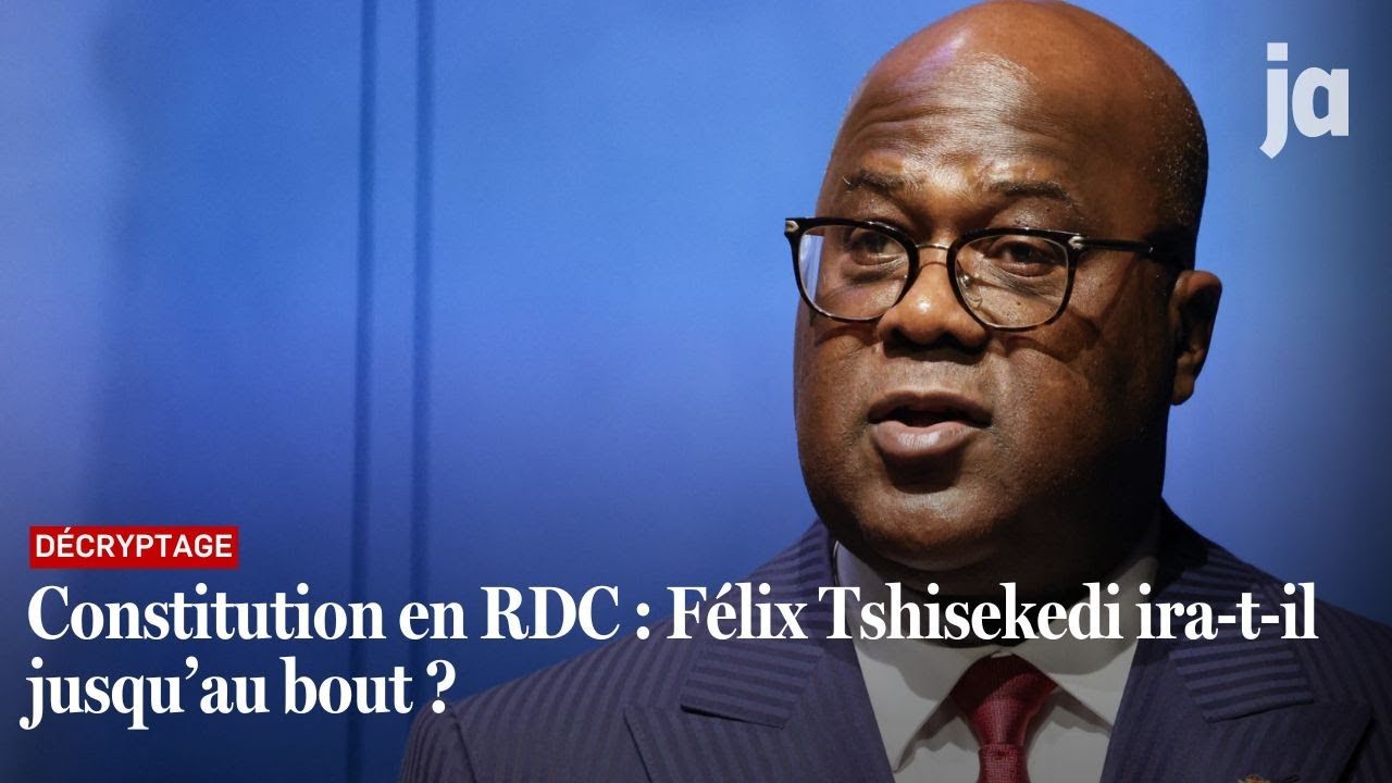 Constitution en RDC : Félix Tshisekedi ira-t-il jusqu’au bout ?