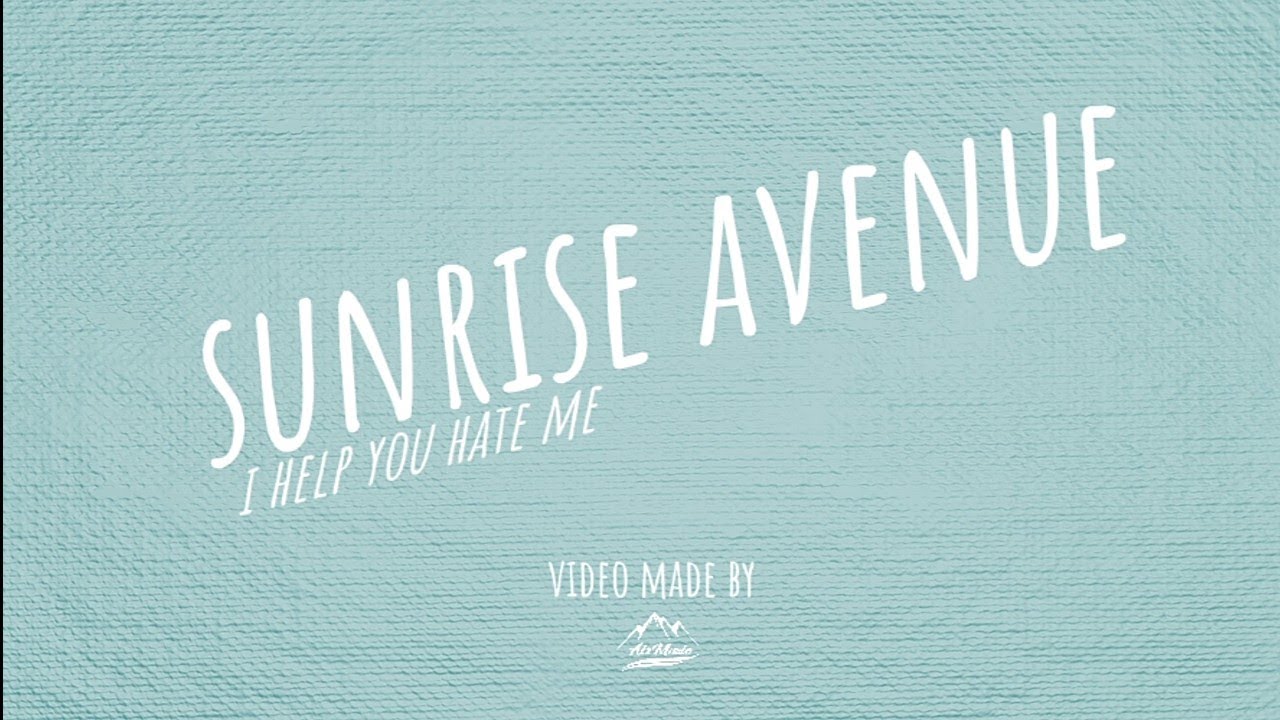 Sunrise Avenue - I Help You Hate Me (LYRICS)