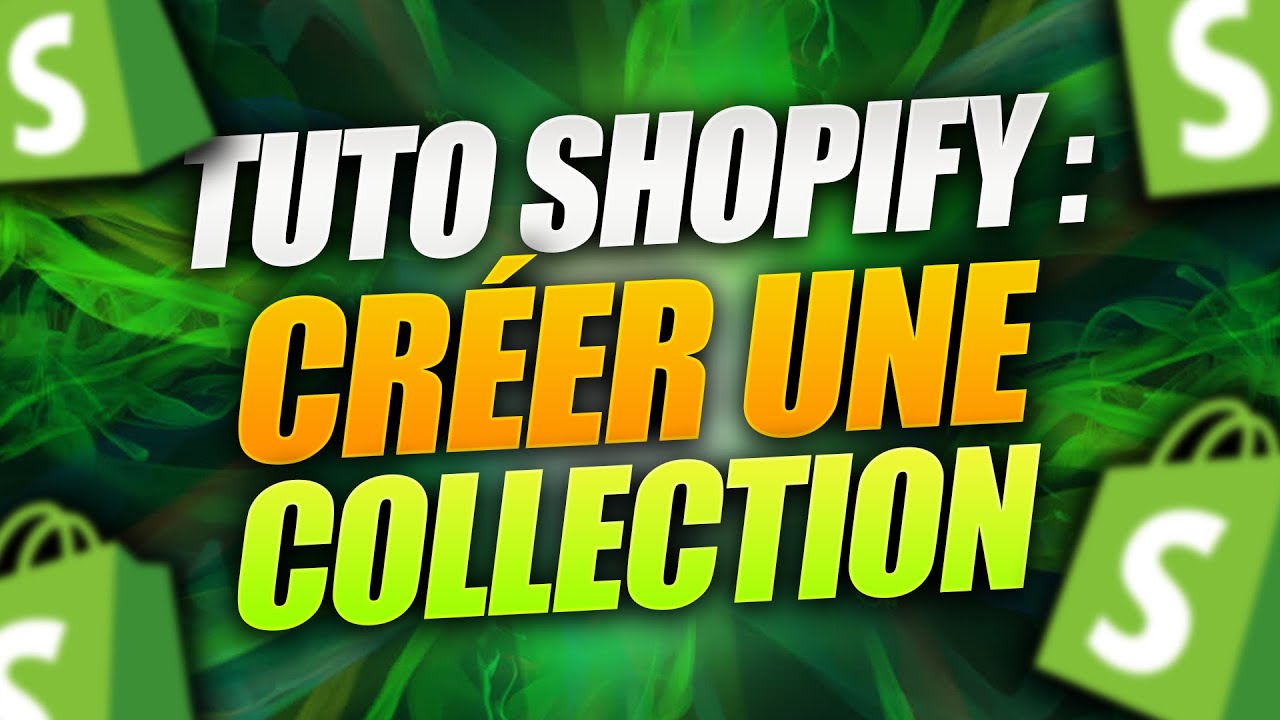 Tuto Shopify : Créer une collection optimisée