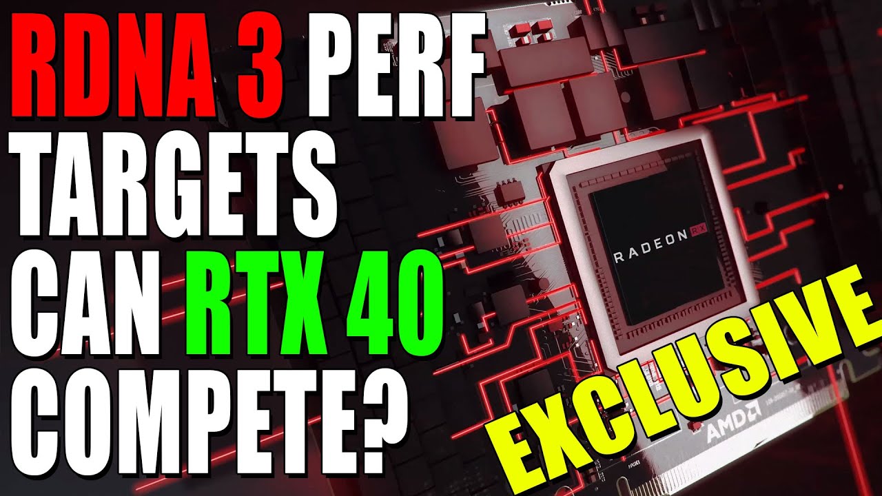 AMD RDNA 3 Performance - How Can Nvidia RTX 40 Compete? | Navi 3X Performance Targets EXCLUSIVE