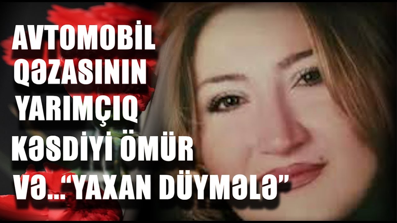 AVTOMOBİL QƏ*ZASININ YARIMÇIQ KƏSDİYİ ÖMÜR VƏ... "YAXAN DÜYMƏLƏ".