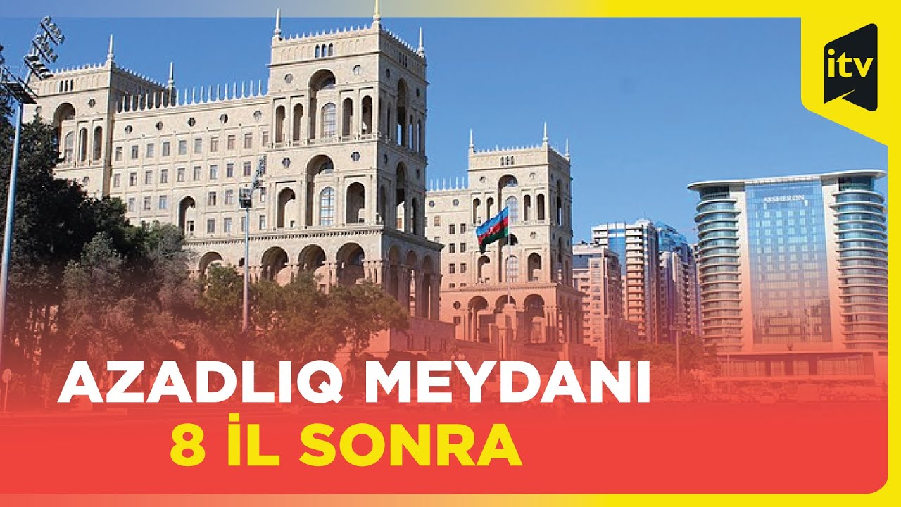 Böyük tarixi hadisələrə və mötəbər tədbirlərə şahidlik edən Azadlıq meydanı