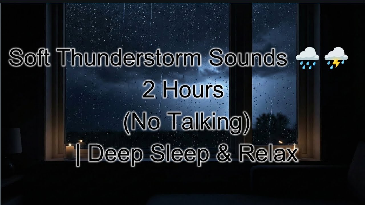 Soft rain with Thunderstorm Sounds 🌧️⛈️ 2 Hours (No Talking) | Deep Sleep & Relax