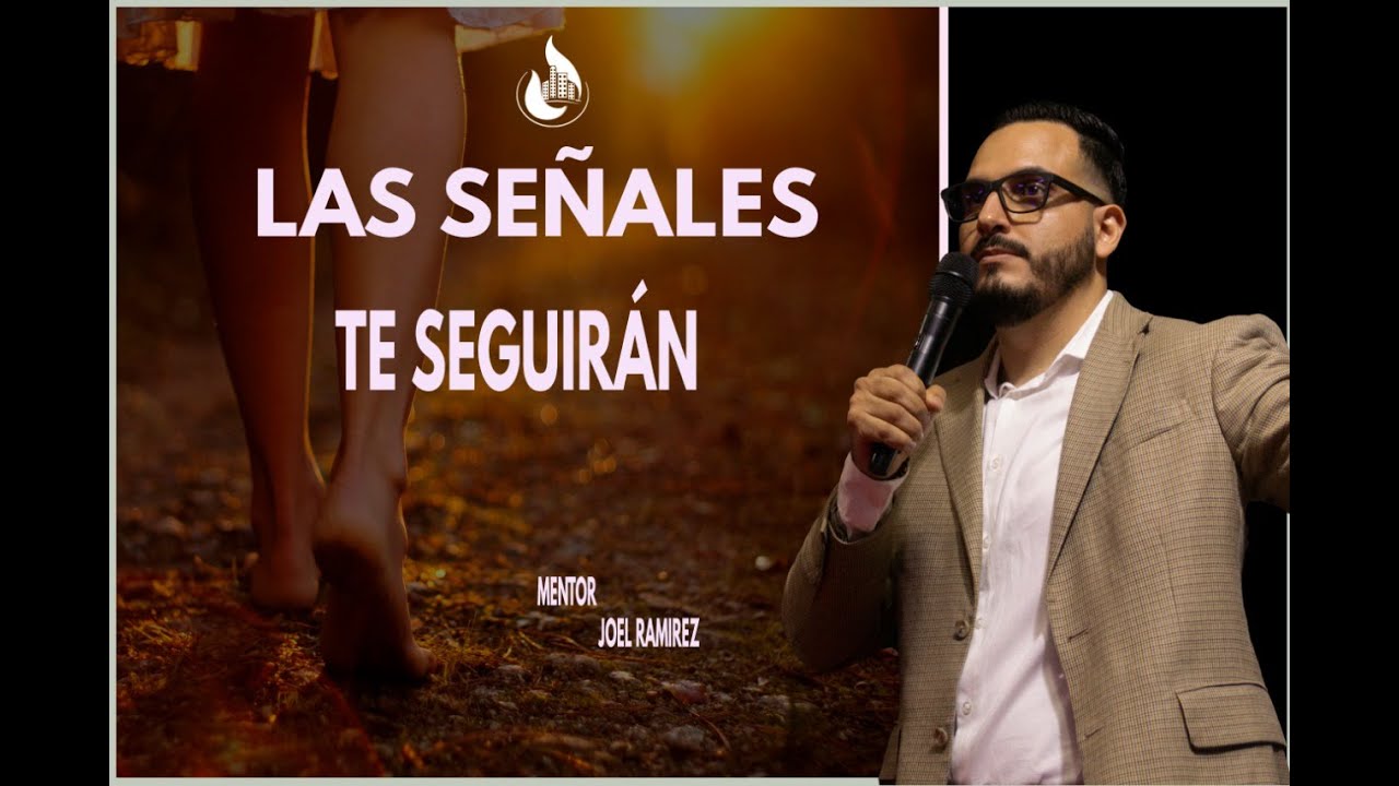 LAS SEÑALES TE SEGUIRÁN - MENTOR JOEL RAMÍREZ