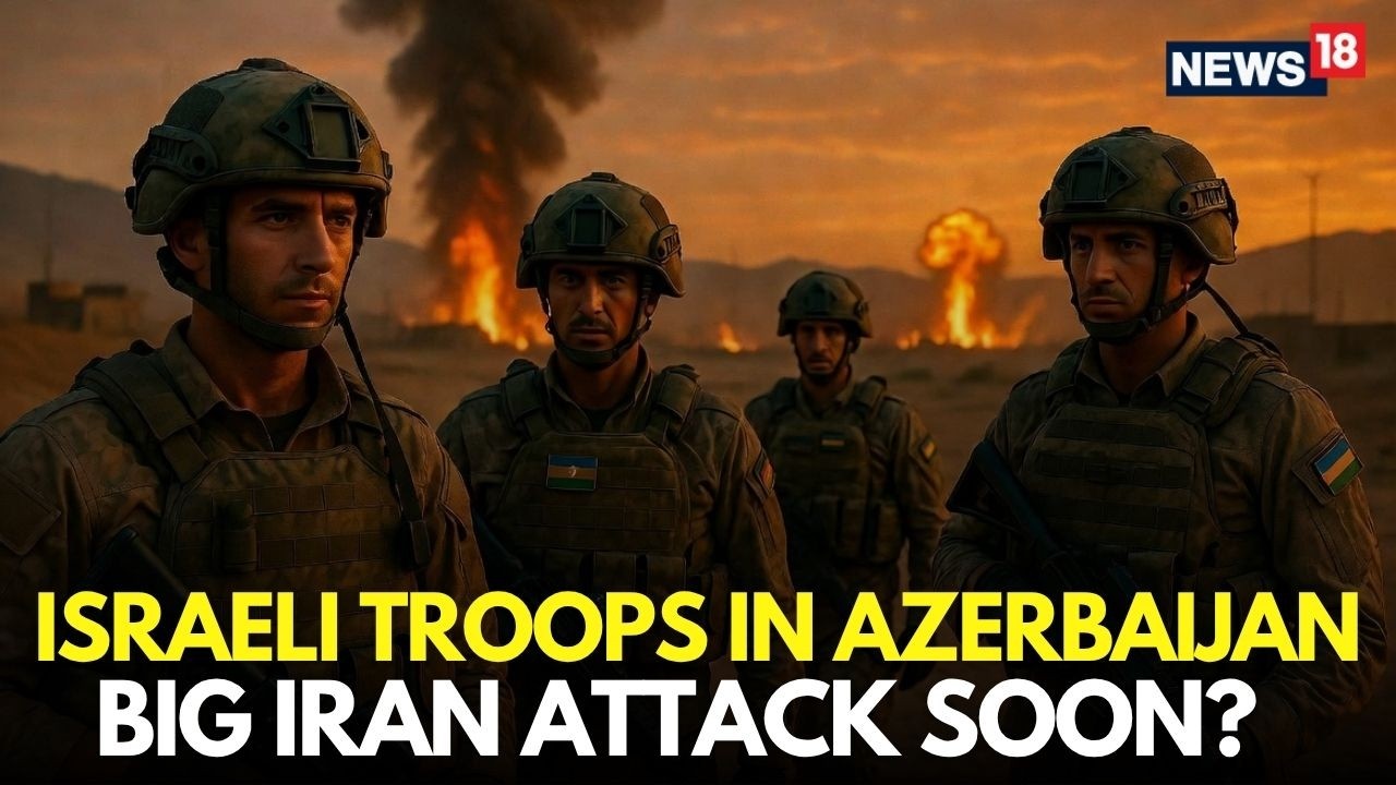 Iran War LIVE | Israel Troops Deployed in Azerbaijan, Big Attack on Iran Soon | Iran News | N18G