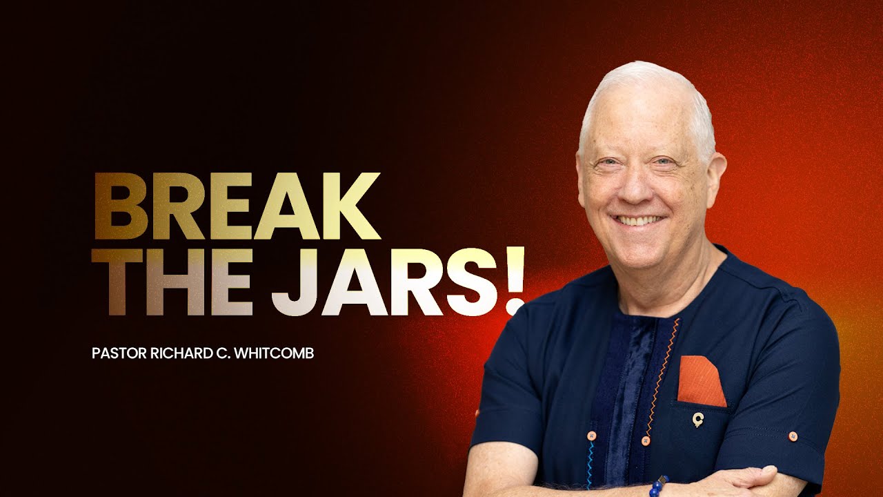 BREAK THE JARS! | Pastor Whitcomb