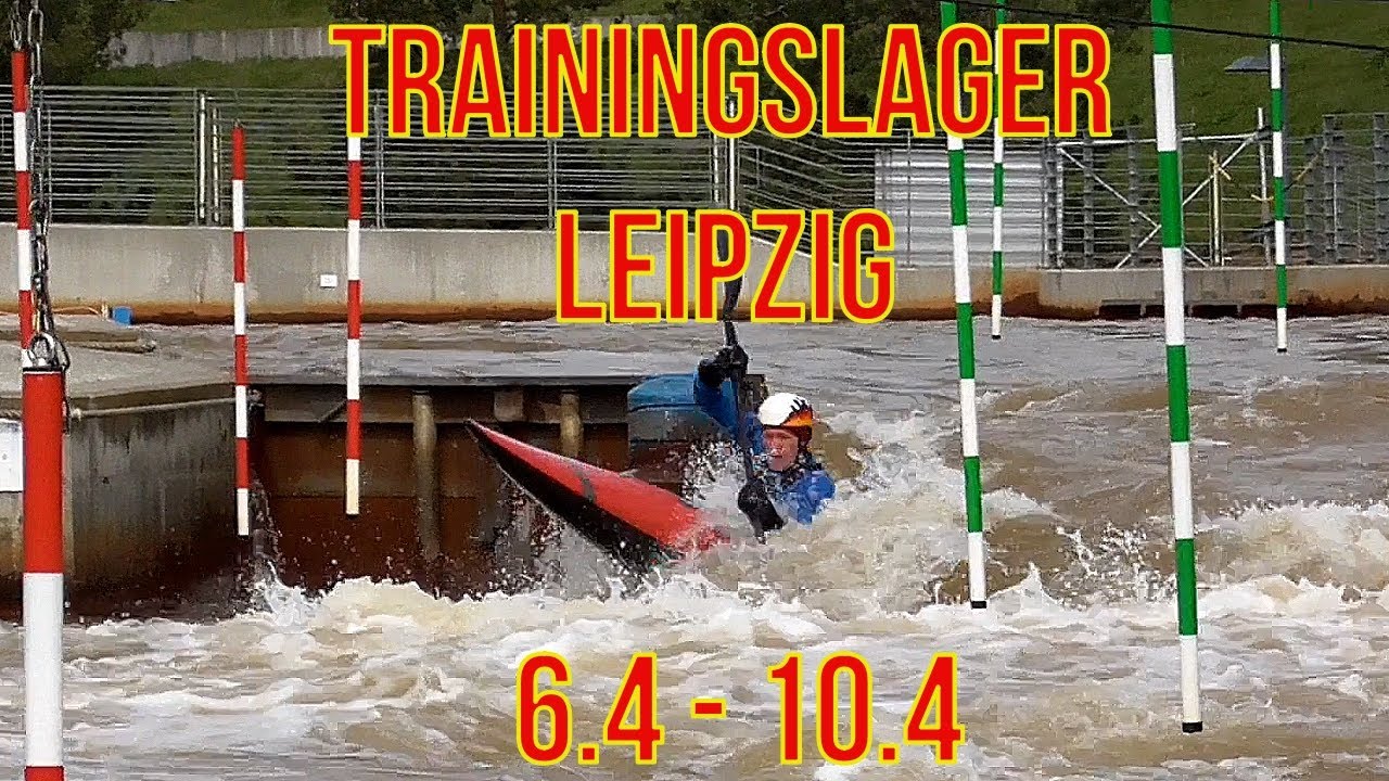Trainingslager Leipzig 6.4 -10.4 | Kanuslalom