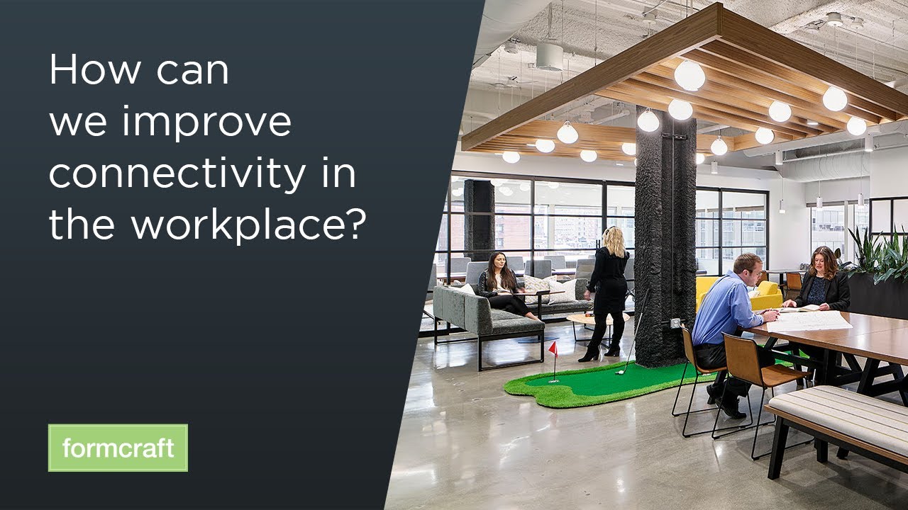 How Can We Improve Connectivity in the Workplace?