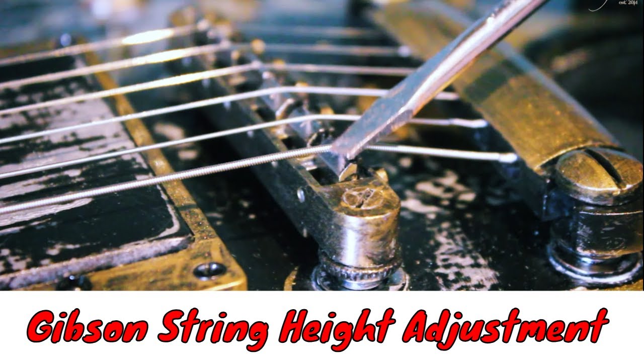 How to Correctly Set Up a Gibson Les Paul's String Action