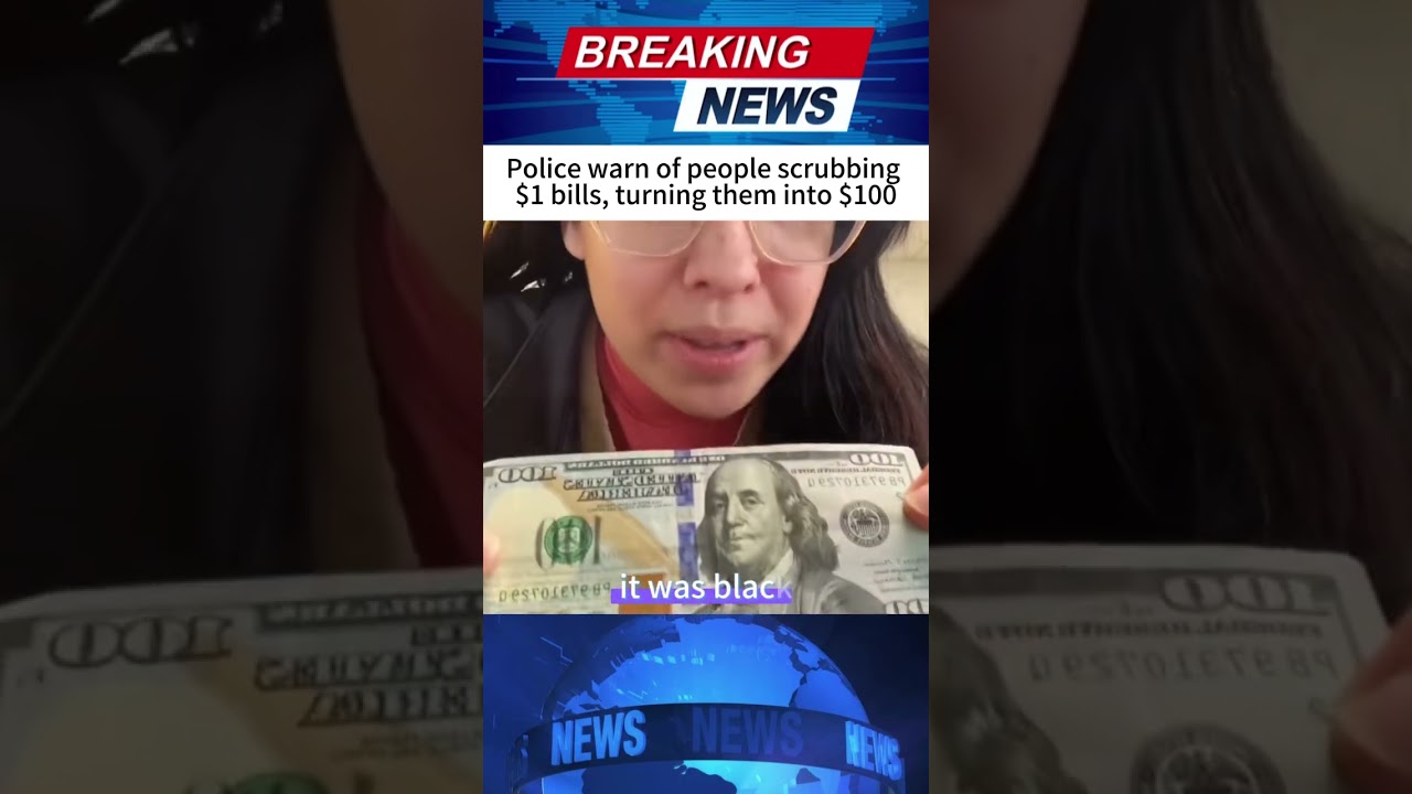 Police warn of people scrubbing $1 bills, turning them into $100 #news