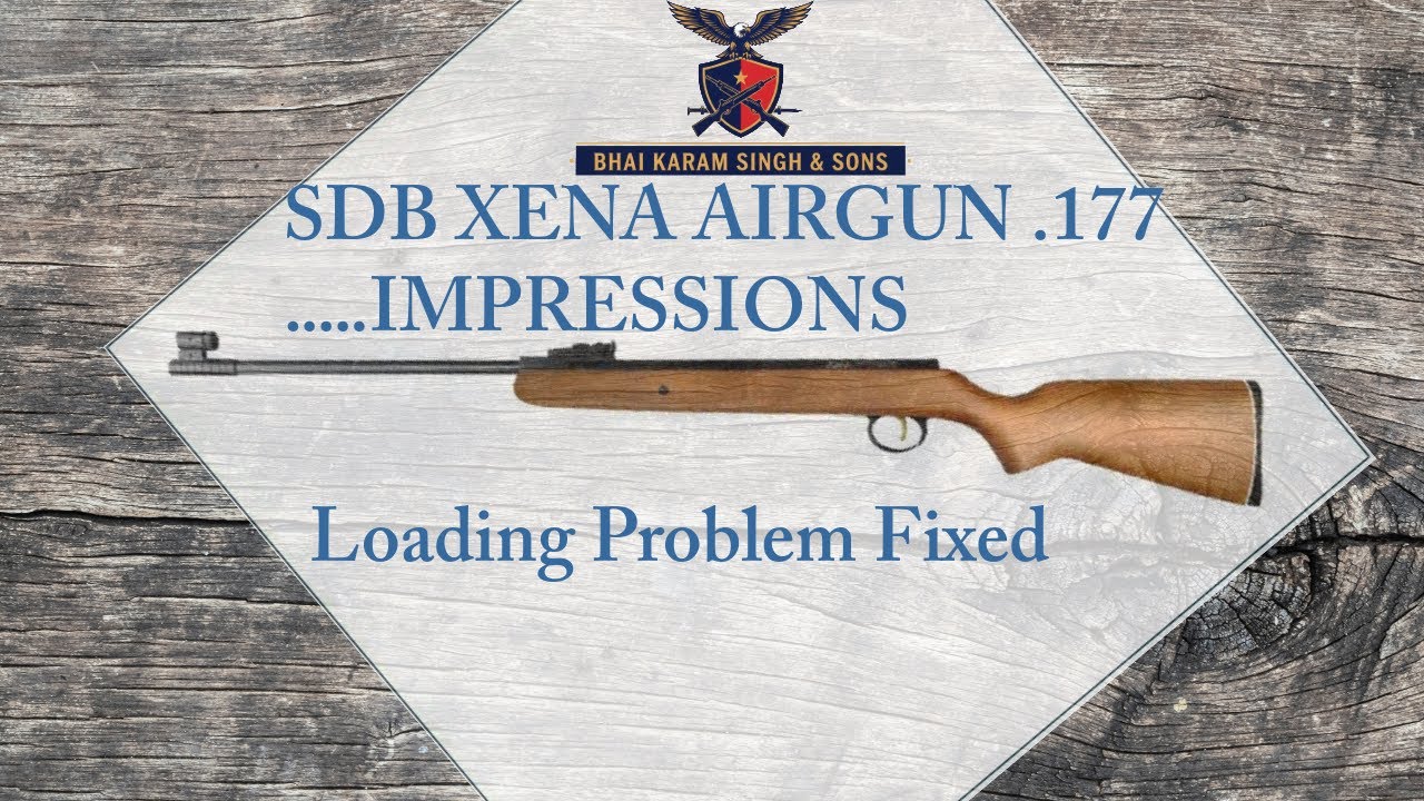 SDB XENA AIR RIFLE .177| Susantadas & brothers. Gun review and repair. Rifle loading problem fixed