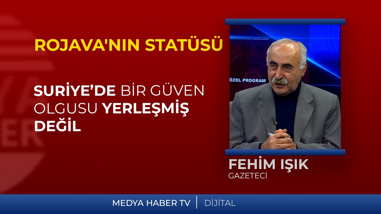 Fehim Işık: Suriye&rsquo;de bir g&uuml;ven olgusu yerleşmiş değil