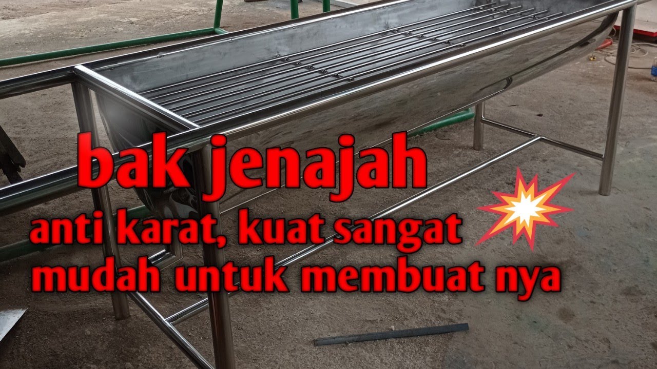 proses pembuatan bak jenajah Stenlis aj steel