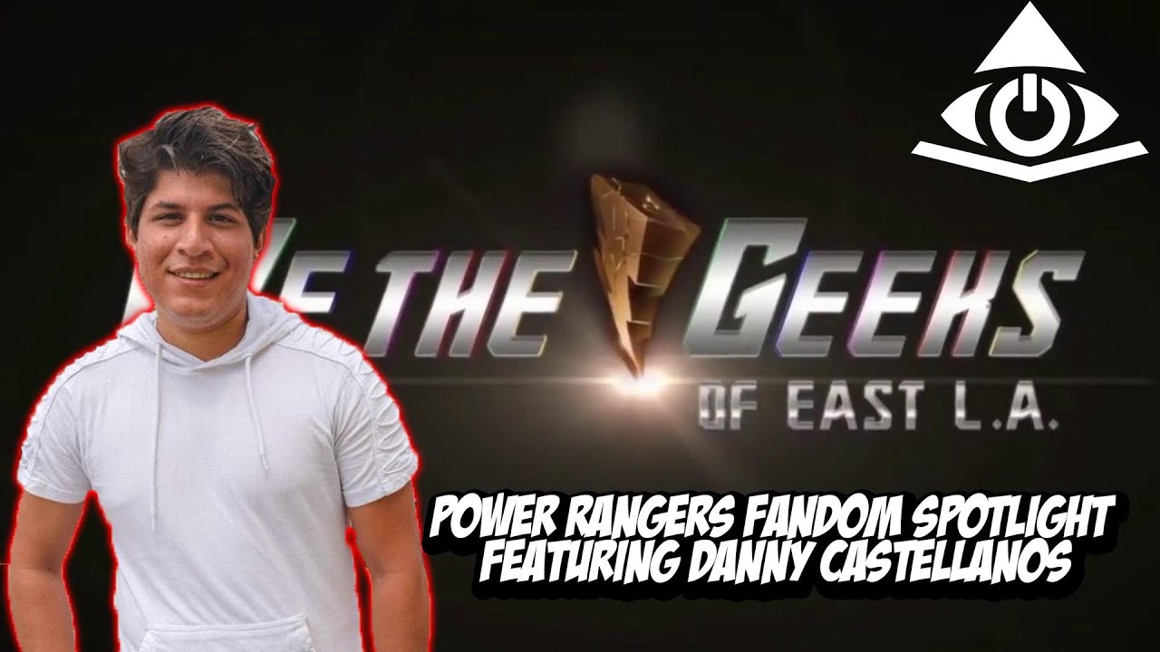 Danny of We the Geeks of East LA : Power Rangers Fandom Spotlight