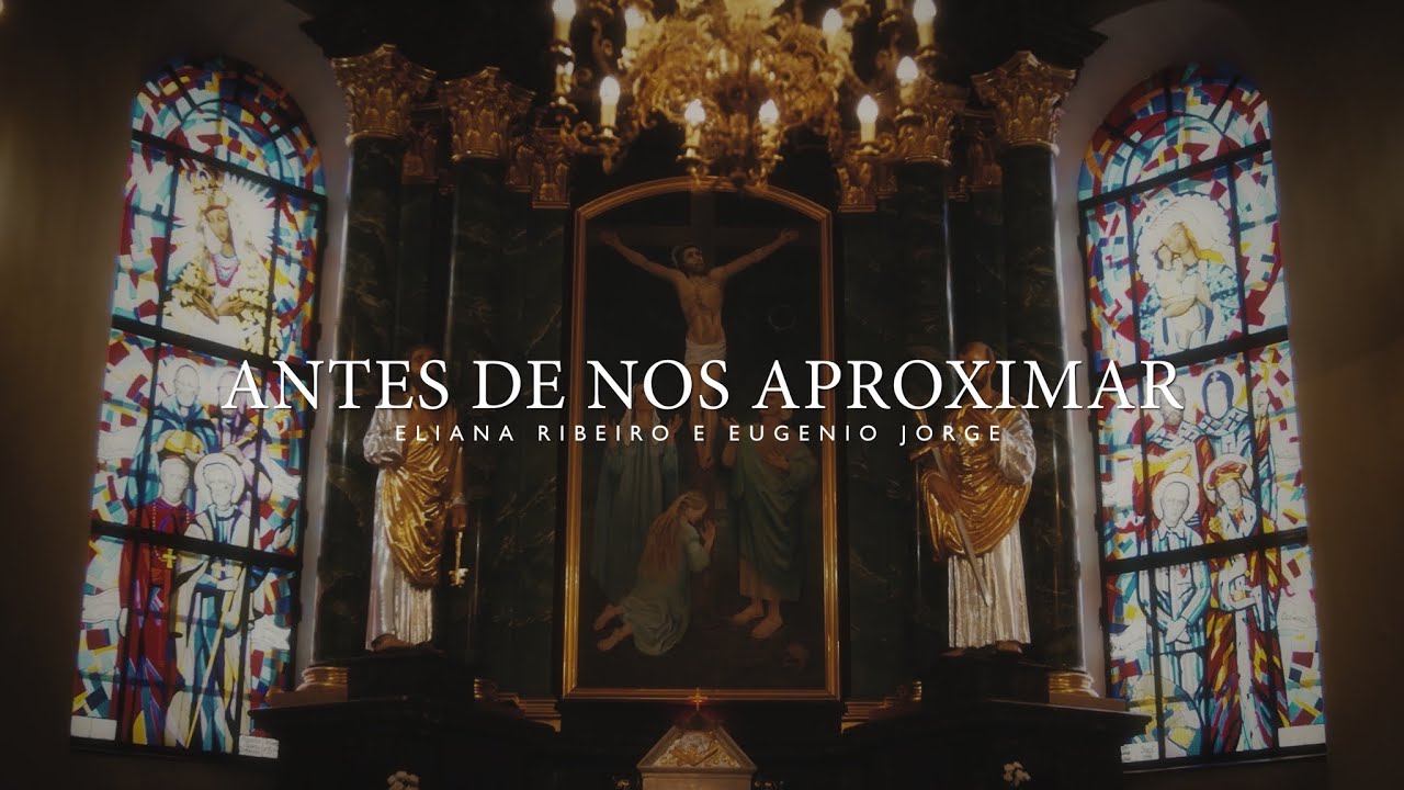 Antes de Nos Aproximar | Eliana Ribeiro e Eugenio Jorge (Ato Penitencial)
