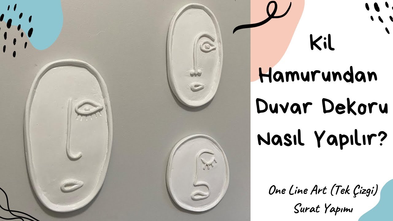 Kil Hamurundan Duvar Dekoru Yapımı / One Line Art - Tek Çizgi Surat Şeklinde Dekor Nasıl Yapılır?