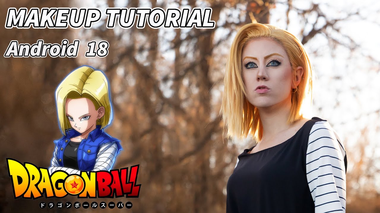 COSPLAY MAKEUP TUTORIAL: Android 18 from Dragon Ball