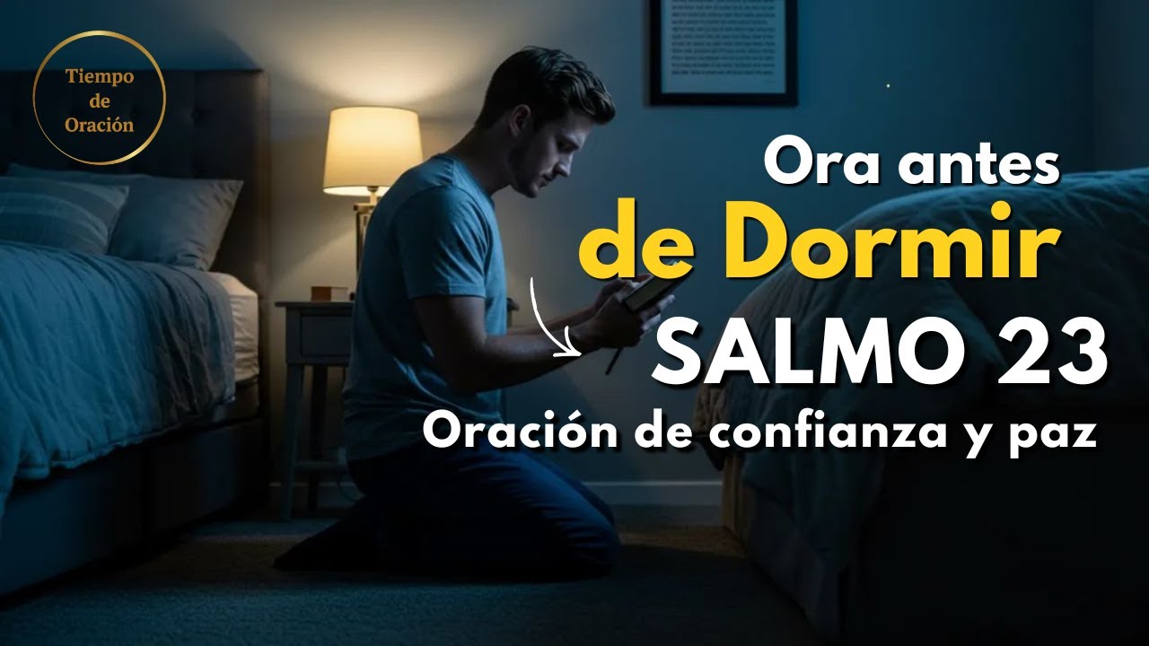 ORACION DE LA NOCHE | SALMO 23 PARA ESTA NOCHE | Oración que Sana tu Alma y Restaura tu Fe  🕊️