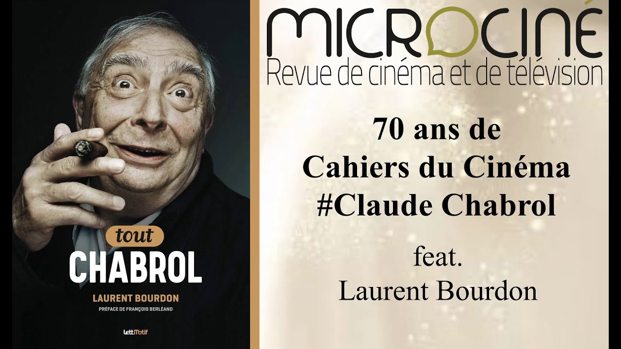 Cahiers du Cinéma 70 ans # Claude Chabrol feat. Laurent Bourdon