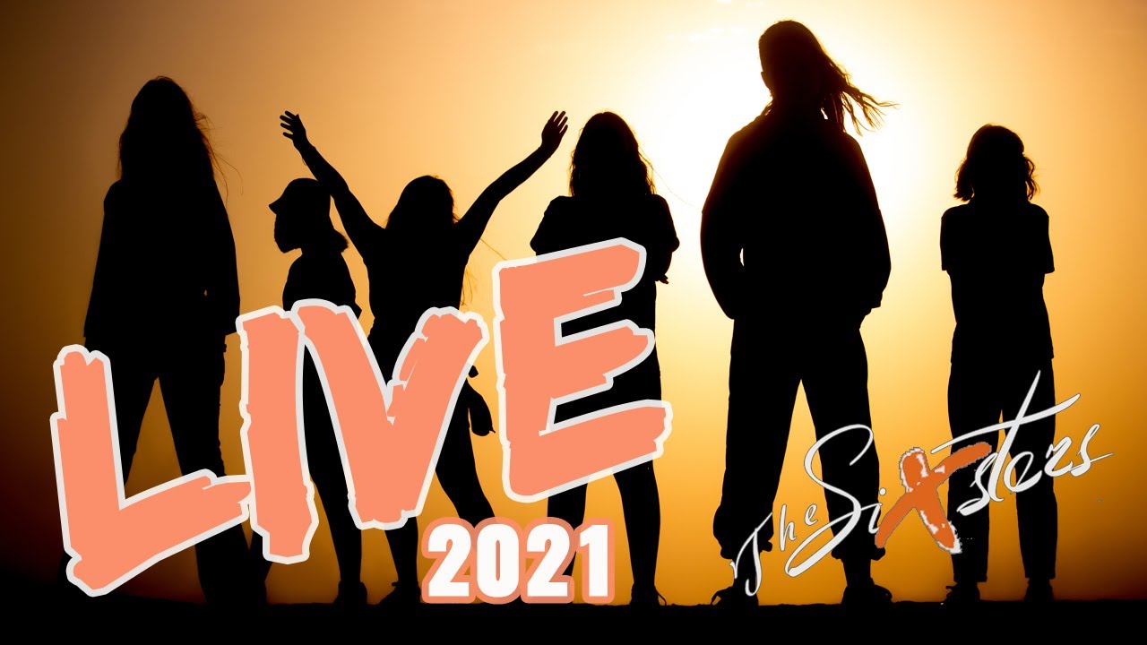 The Sixsters - Live 2021