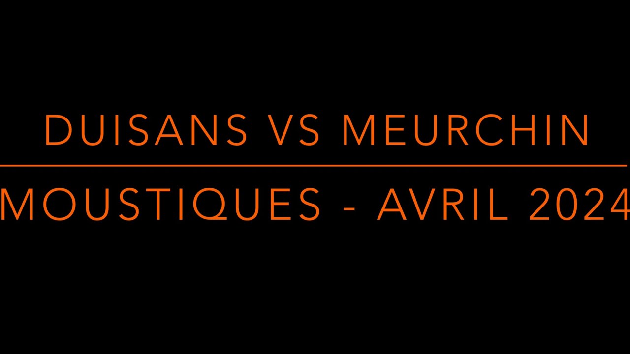 Duisans vs Meurchin - Moustiques Avril 2024
