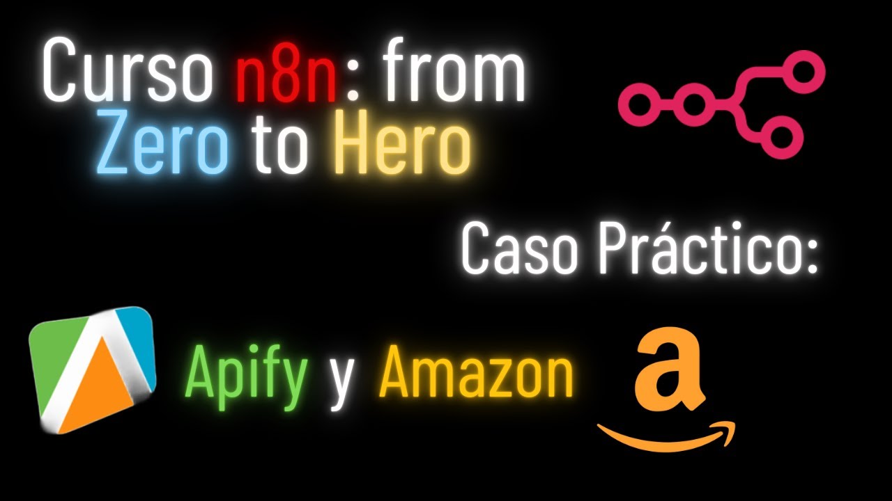 Curso n8n: from Zero to Hero  -  Caso Practico Apify y Amazon