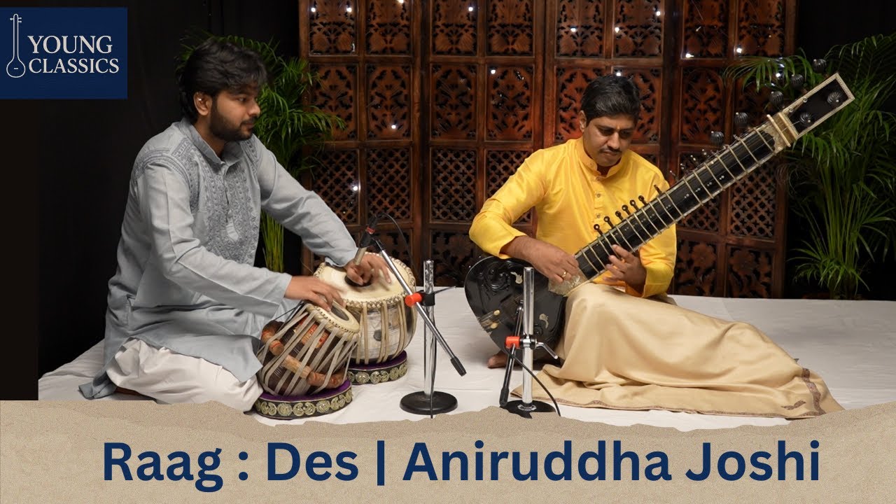 Raag Des - राग देस । Sitar - Aniruddha Joshi । Tabla - Shantanu Deshmukh ।  Young Classics Ep. 2