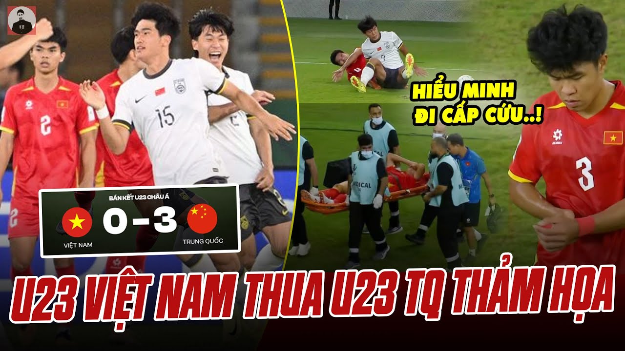 THẢM HỌA U23 VIỆT NAM: THUA TQ 0-3, HIỂU MINH ĐI CẤP CỨU, LÝ ĐỨC ĂN THẺ ĐỎ
