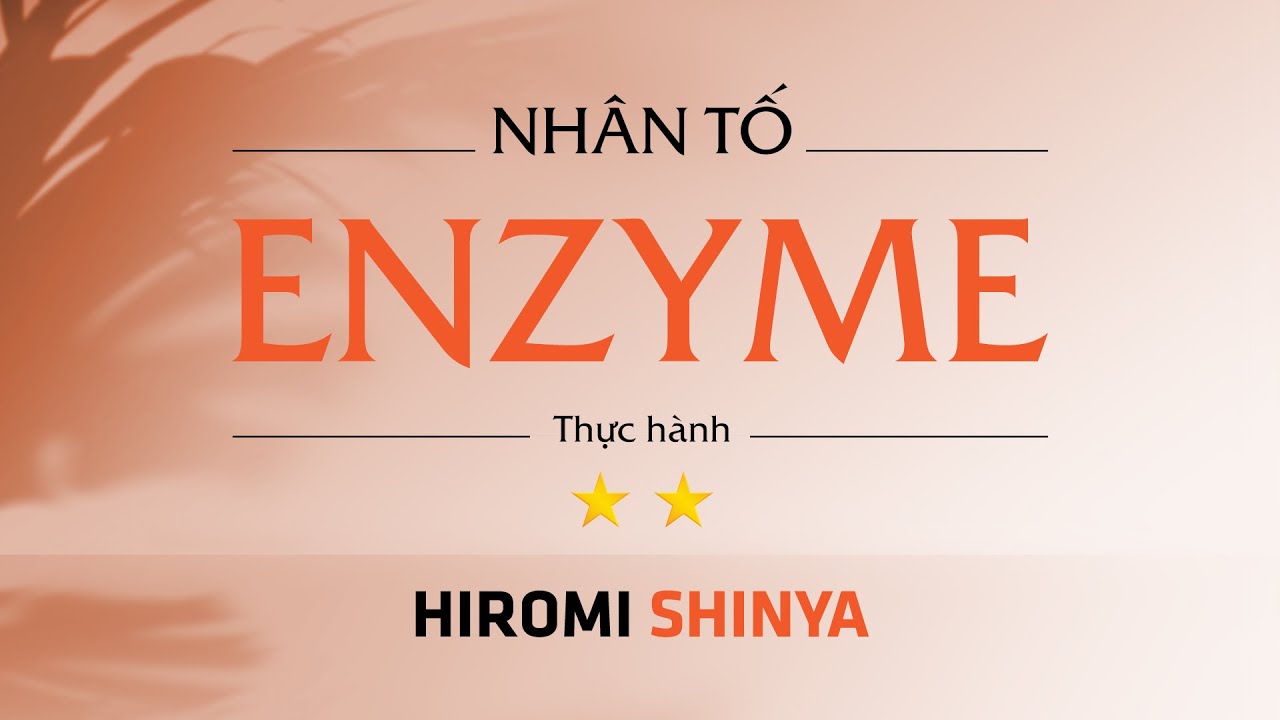 [Sách nói] Nhân Tố Enzyme 2: Thực Hành - Chương 1 | Hiromi Shinya