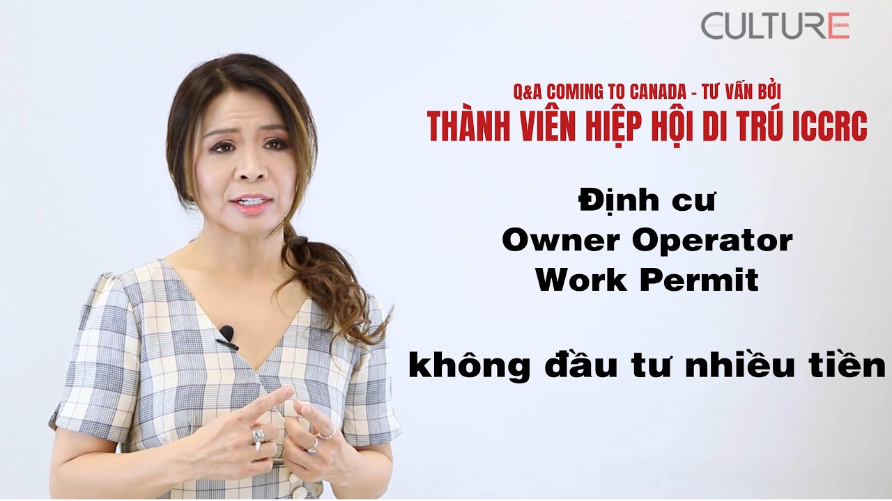 Định cư Canada Owner Operator Work Permit d&agrave;nh cho người thiếu điểm c&oacute; kinh nghiệm quản l&yacute;