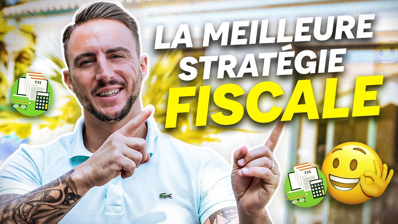 La MEILLEURE STRATÉGIE FISCALE pour INVESTIR dans l'IMMOBILIER en 2022