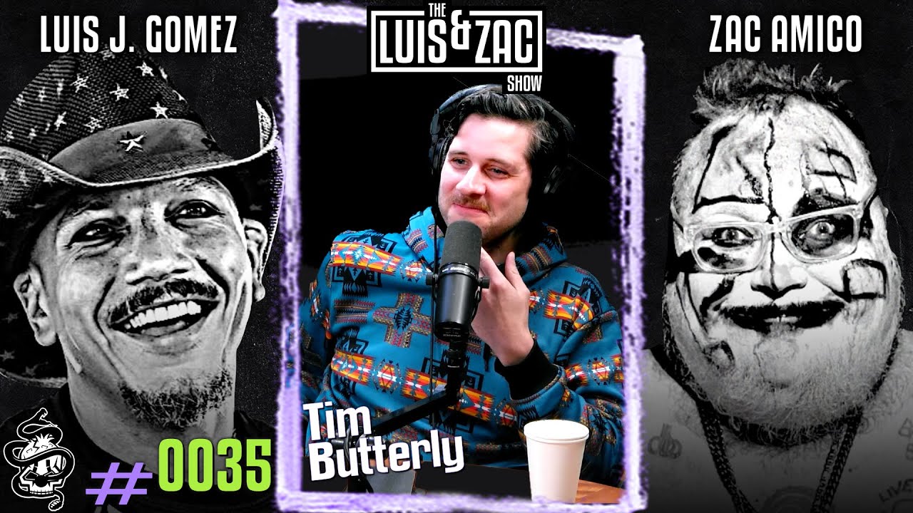 Tim Butterly | Luis and Zac show Ep 0035