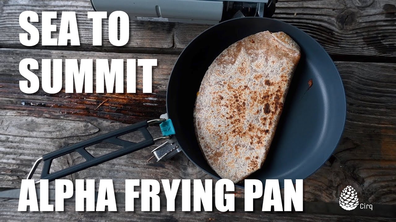 Sea to Summit Alpha Frying Pan- Overview & Quesadilla Cooking Demo