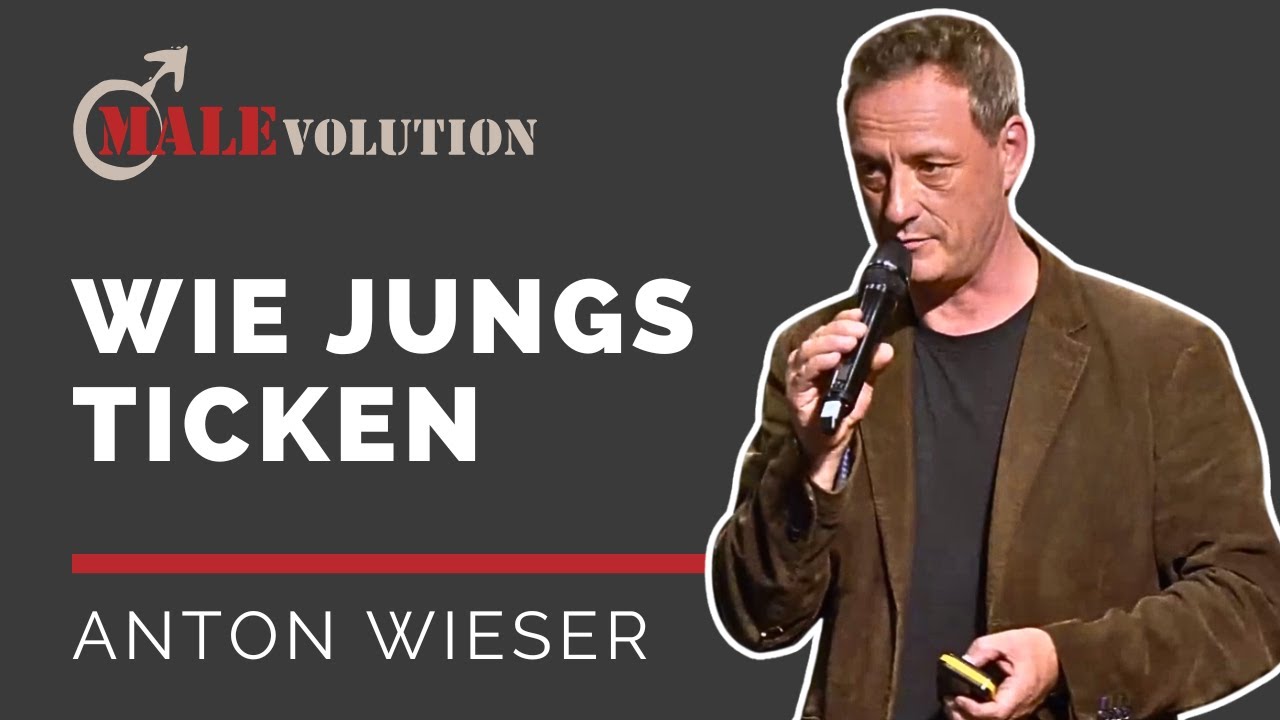 Anton Wieser – Wie Jungs ticken und was sie von uns Männern brauchen