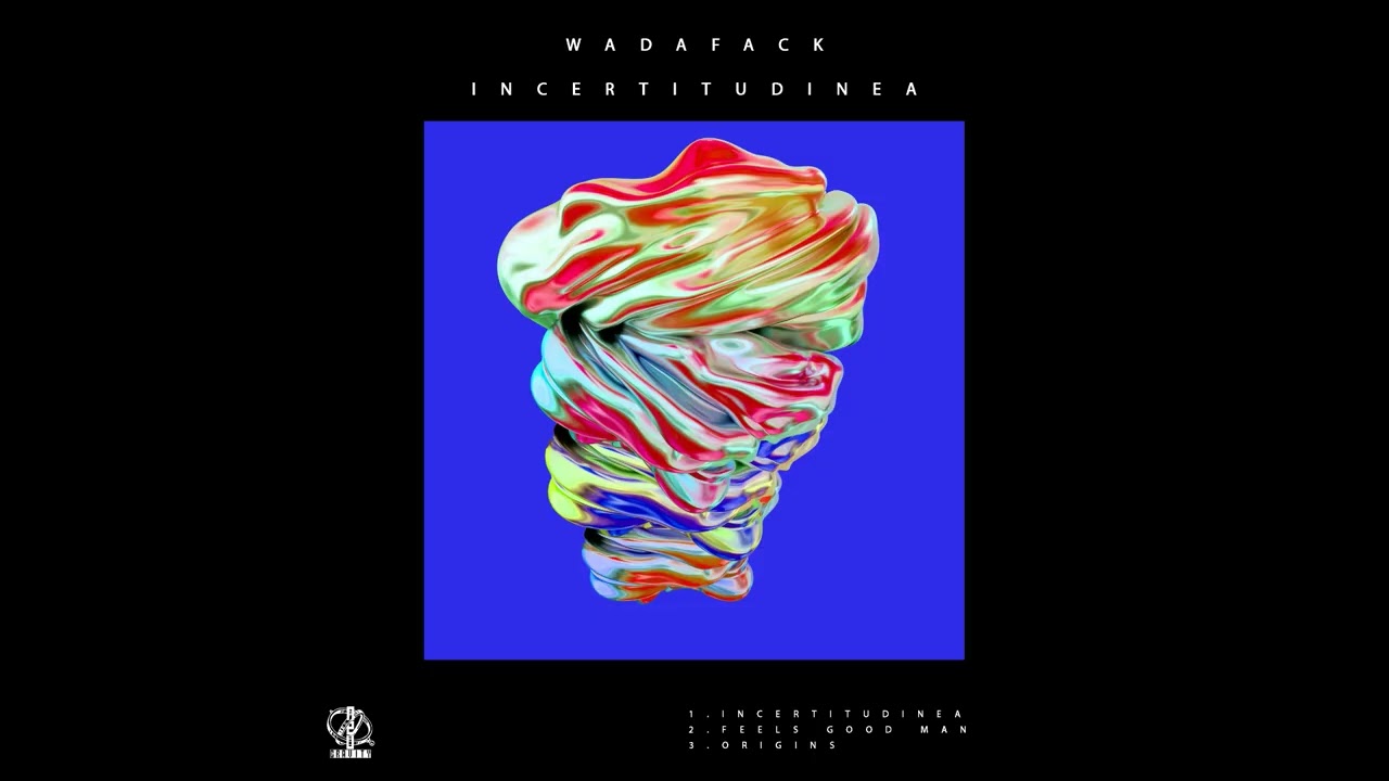 Wadafack - Incertitudinea