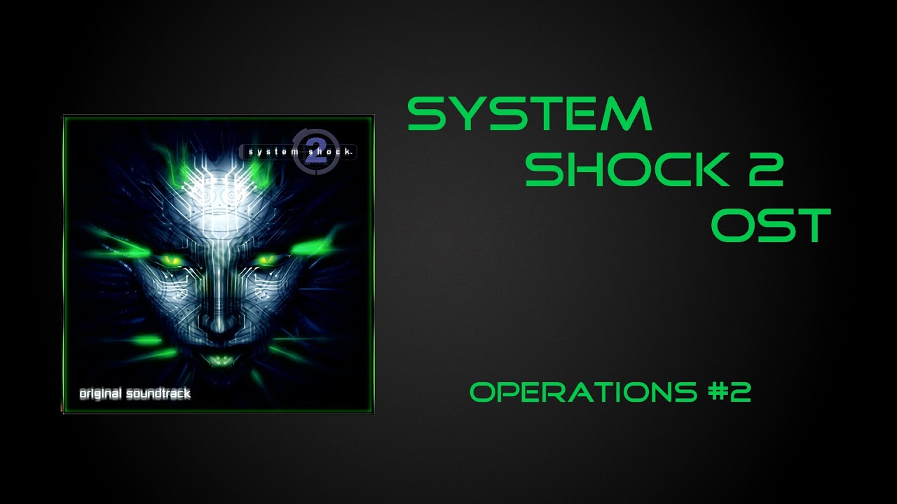 System Shock 2 [Ops 2]