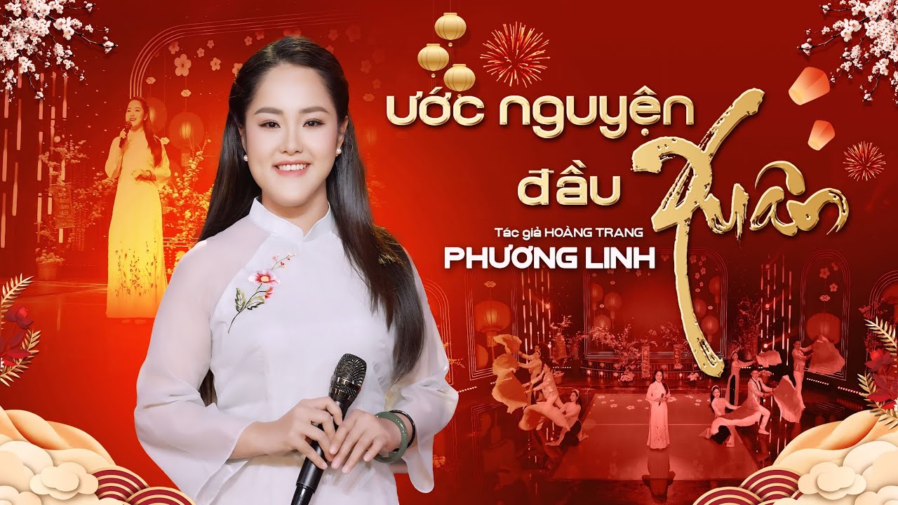 ƯỚC NGUYỆN ĐẦU XUÂN - PHƯƠNG LINH - CA KHÚC XUÂN 2026