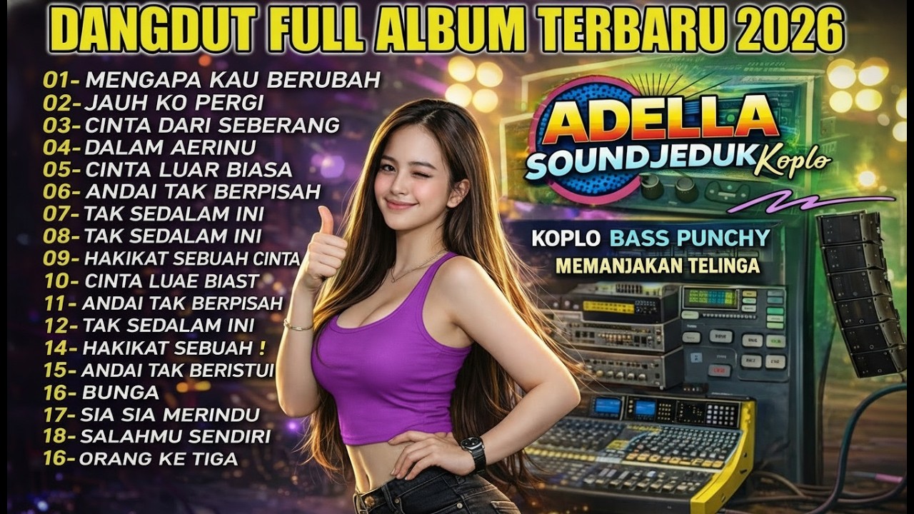 🔥 DANGDUT KOPLO TERBARU 2026 FULL ALBUM VIRAL TIKTOK – ADELLA SOUND JEDUK FULL BASS NONSTOP