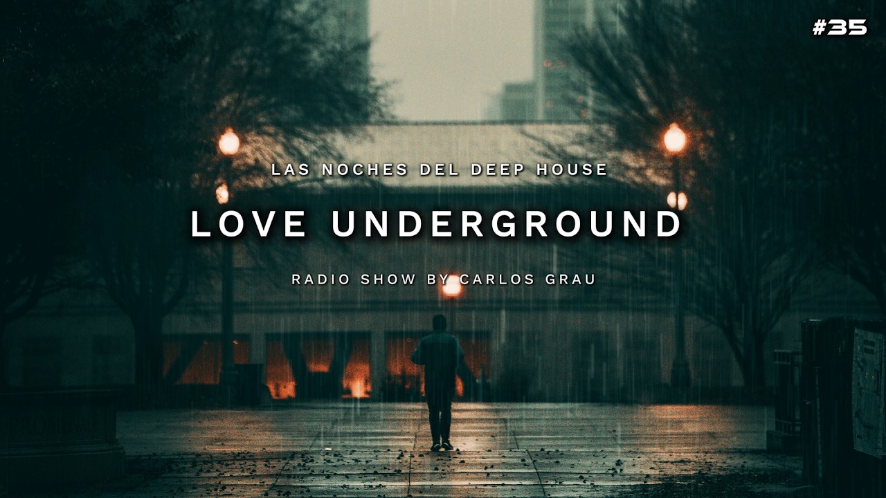 Love Underground #35 &bull; Deep House 2025 | Carlos Grau