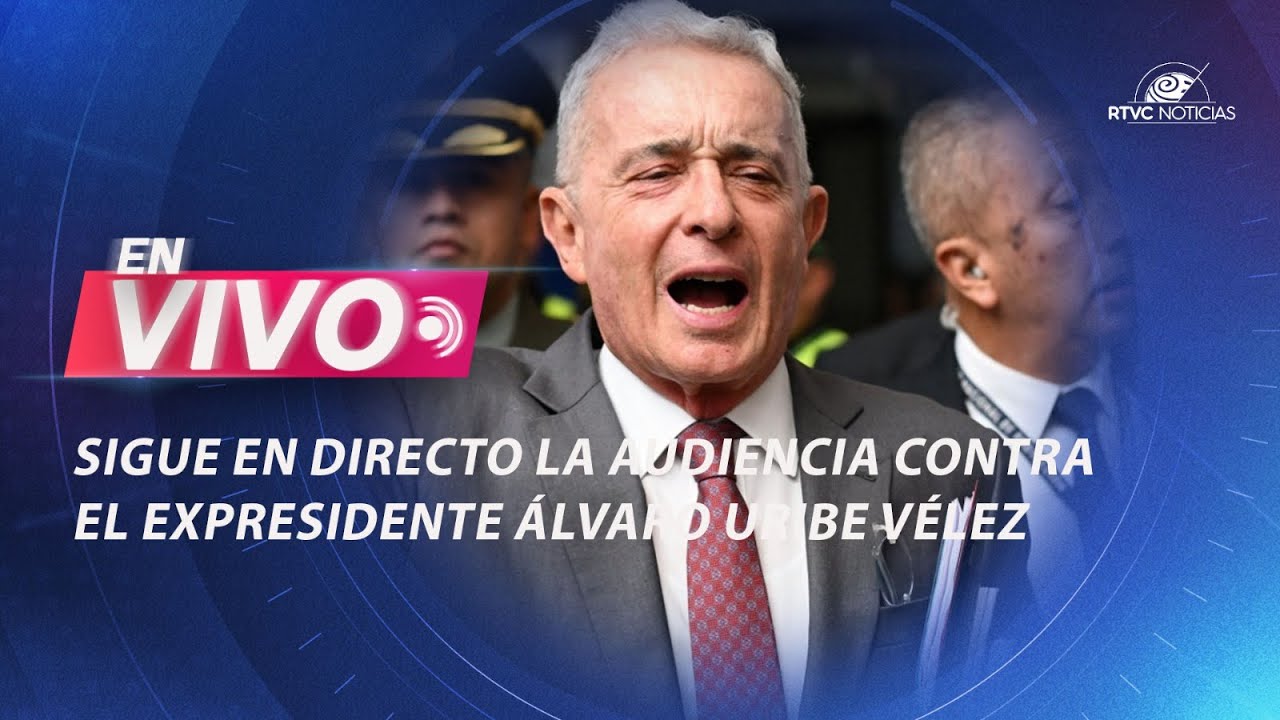 🔴 Minuto a minuto del histórico juicio contra el expresidente Álvaro Uribe Vélez