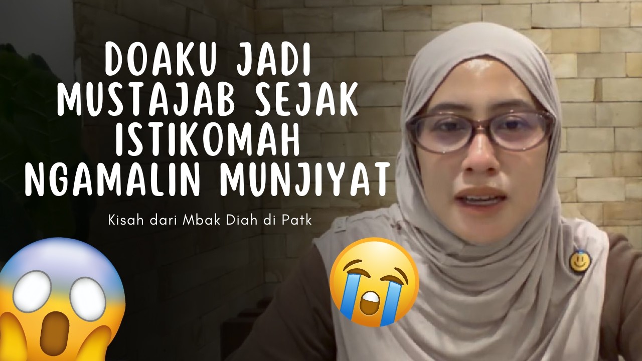 DOAKU JADI MUSTAJAB SEJAK ISTIKOMAH NGAMALIN MUNJIYAT