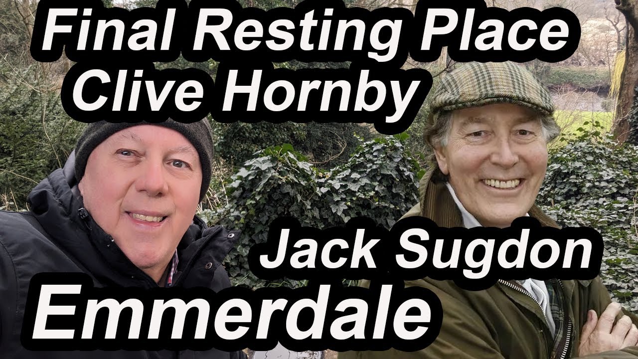 The Final Resting Place of Clive Hornby Who Played Jack Sugden in Emmerdale