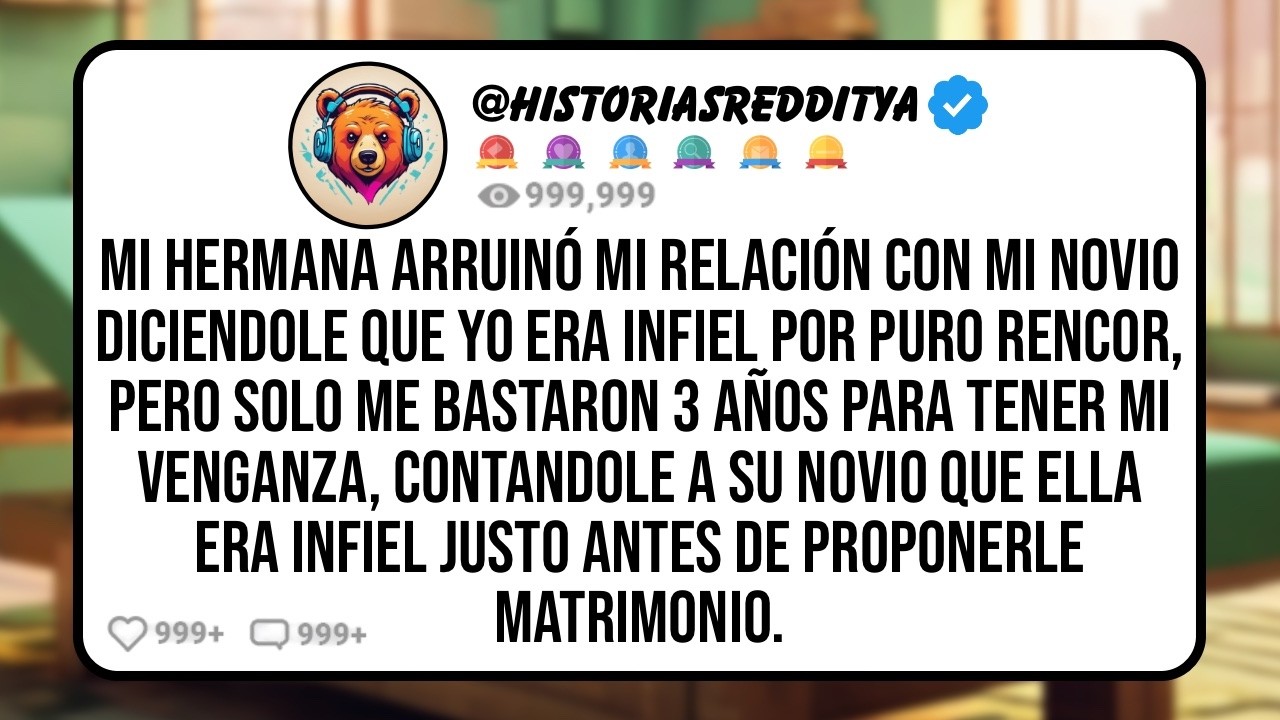 Mi HERMANA Arruinó mi Relación con Mi NOVIO Diciendole que Yo Era Infiel Por Puro Rencor, Pero ...