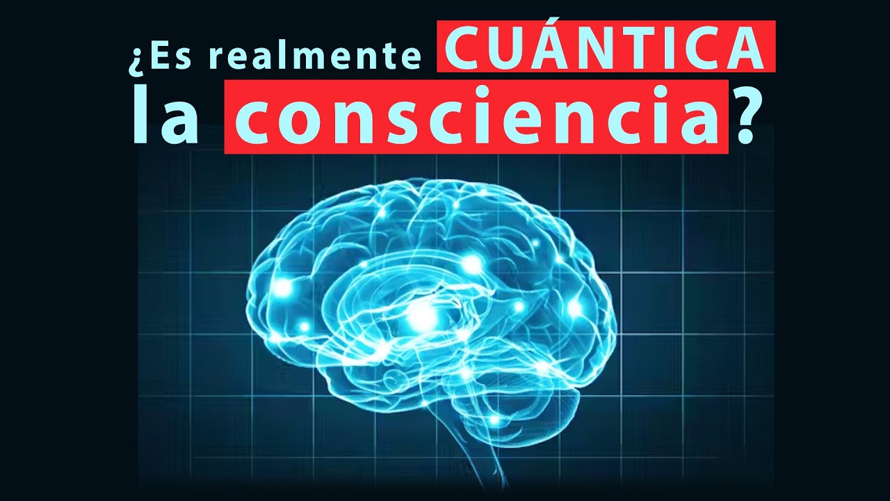 ¿Surge la consciencia a partir de la cuántica?