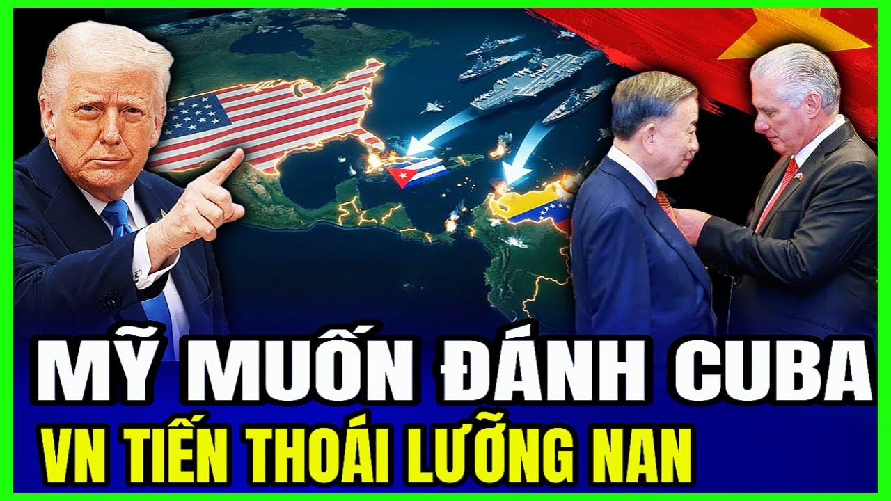 Mỹ Muốn Đ&aacute;nh Cuba: VN Tiến Tho&aacute;i Lưỡng Nan | LSQS Luận Đ&agrave;m