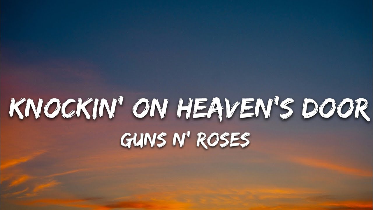 Guns N' Roses - Knockin' On Heaven's Door (Lyrics)