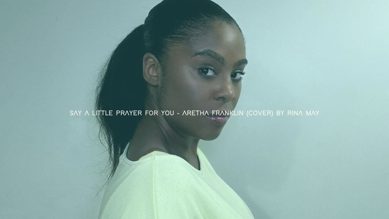 Say A Little Prayer - Aretha Franklin ( Cover ) by Rina May