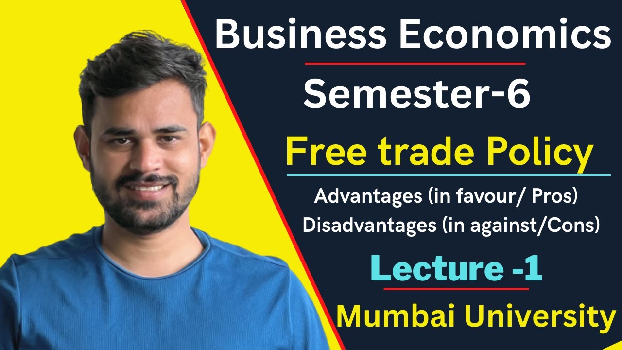 TYBCOM Business Economics Semester-6 | Lecture 1 | Free Trade Policy | University of Mumbai